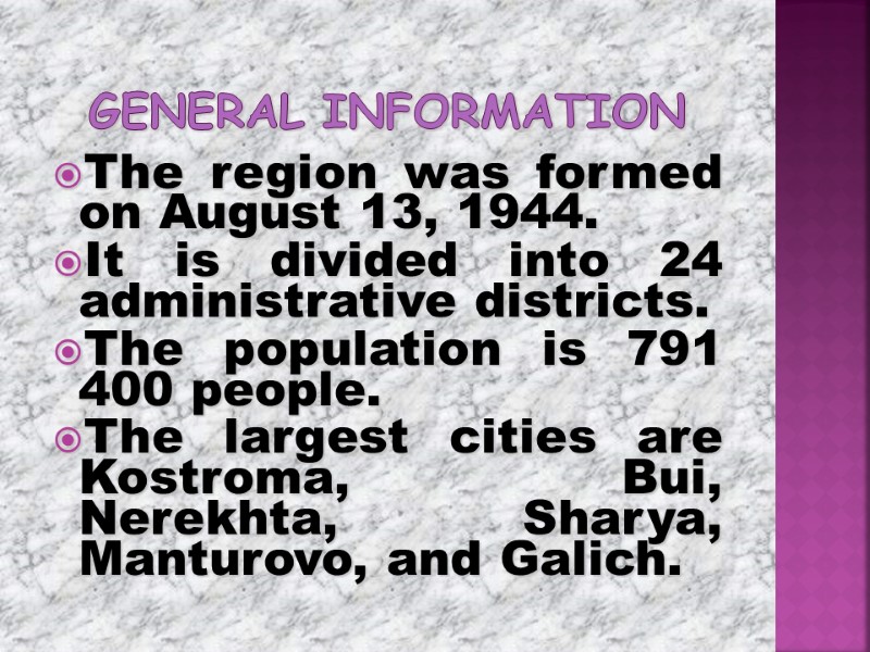 General Information The region was formed on August 13, 1944.  It is divided